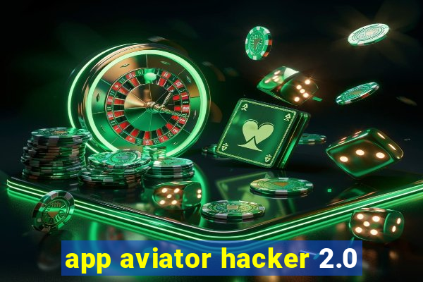 app aviator hacker 2.0